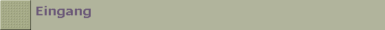Eingang