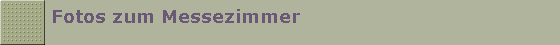 Fotos zum Messezimmer
